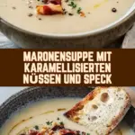 Maronensuppe mit karamellisierten Nüssen und Speck 24 Pinterest Hidden Image